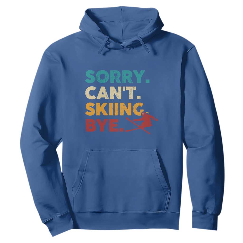 Funny Skiing Hoodie Sorry Can't Skiing Bye Winter Sport TS11 Royal Blue Print Your Wear
