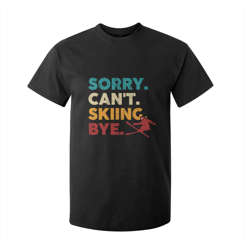 Funny Skiing T Shirt For Kid Sorry Can't Skiing Bye Winter Sport TS11 Black Print Your Wear