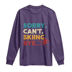 Funny Skiing Long Sleeve Shirt Sorry Can't Skiing Bye Winter Sport TS11 Purple Print Your Wear