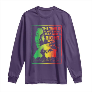 MLK Day The Time Is Always Right To Do What Is Right Long Sleeve Shirt Martin Luther King Black History Month TS11 Purple Print Your Wear