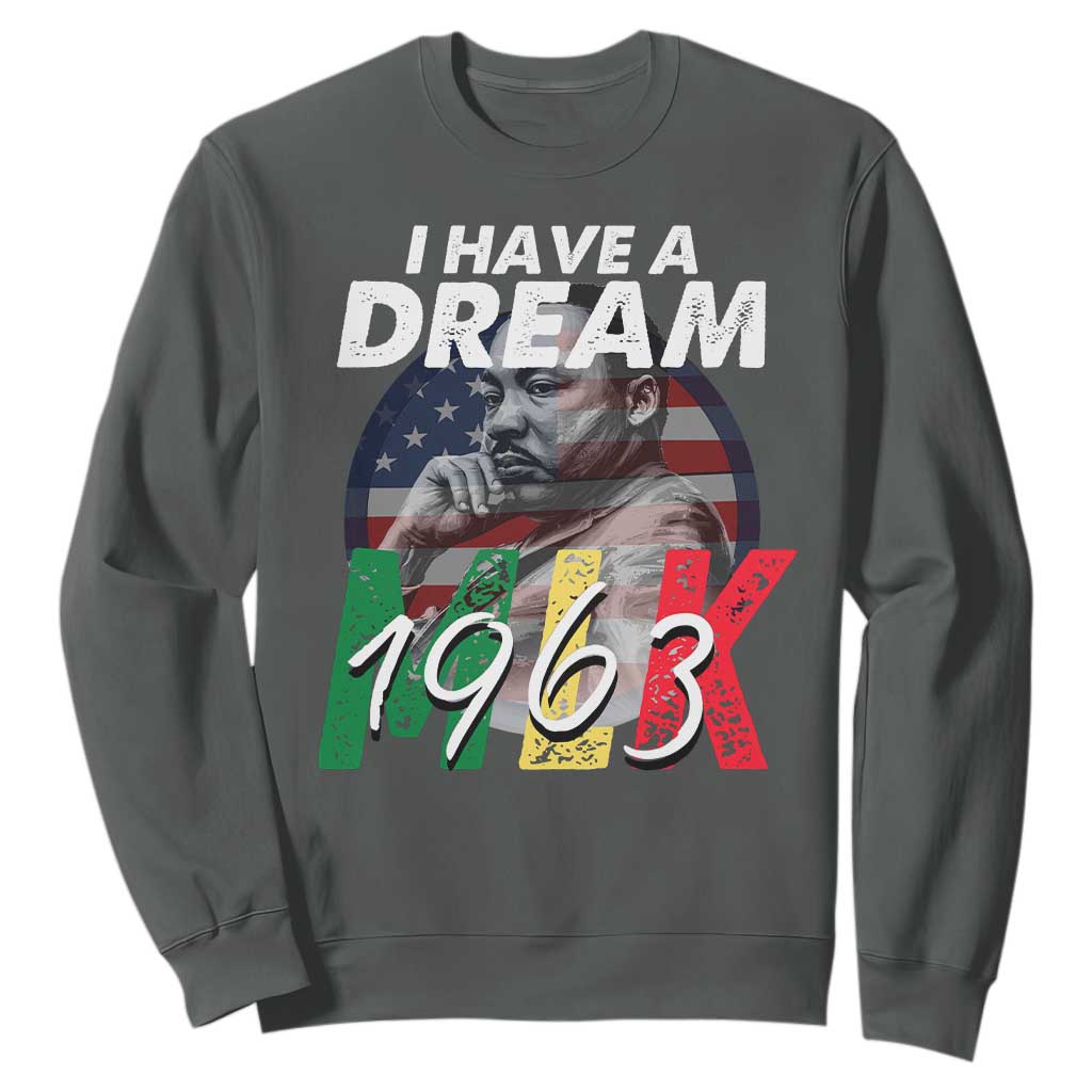 I Have A Dream Martin Luther King MLK 1963 Sweatshirt Black History Month TS11 Dark Heather Print Your Wear