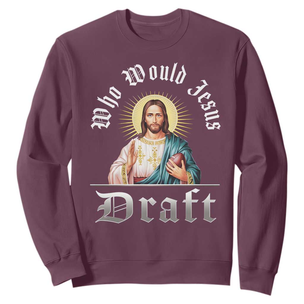 Funny Jesus Fantasy Football Sweatshirt Who Would Jesus Draft TS11 Maroon Print Your Wear