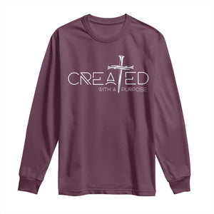 Created With A Purpose Long Sleeve Shirt Christian Faith Cross TS11 Maroon Print Your Wear