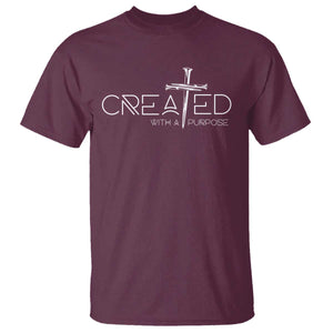 Created With A Purpose T Shirt Christian Faith Cross TS11 Maroon Print Your Wear