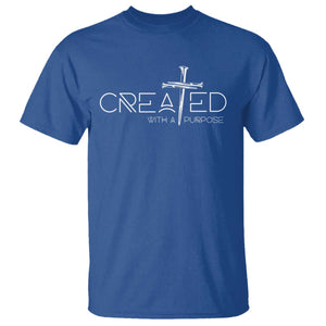 Created With A Purpose T Shirt Christian Faith Cross TS11 Royal Blue Print Your Wear