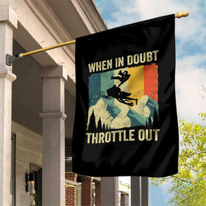 Funny Snowmobile Sled When In Doubt Throttle Out Garden Flag Winter Sports TS11 Print Your Wear