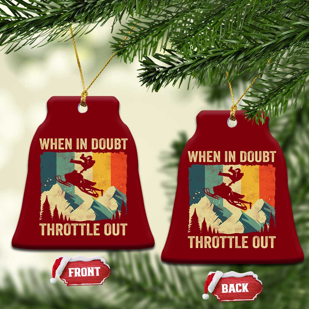 Funny Snowmobile Sled When In Doubt Throttle Out Ceramic Ornament Winter Sports TS11 Print Your Wear