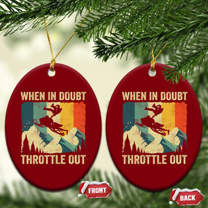 Funny Snowmobile Sled When In Doubt Throttle Out Ceramic Ornament Winter Sports TS11 Print Your Wear