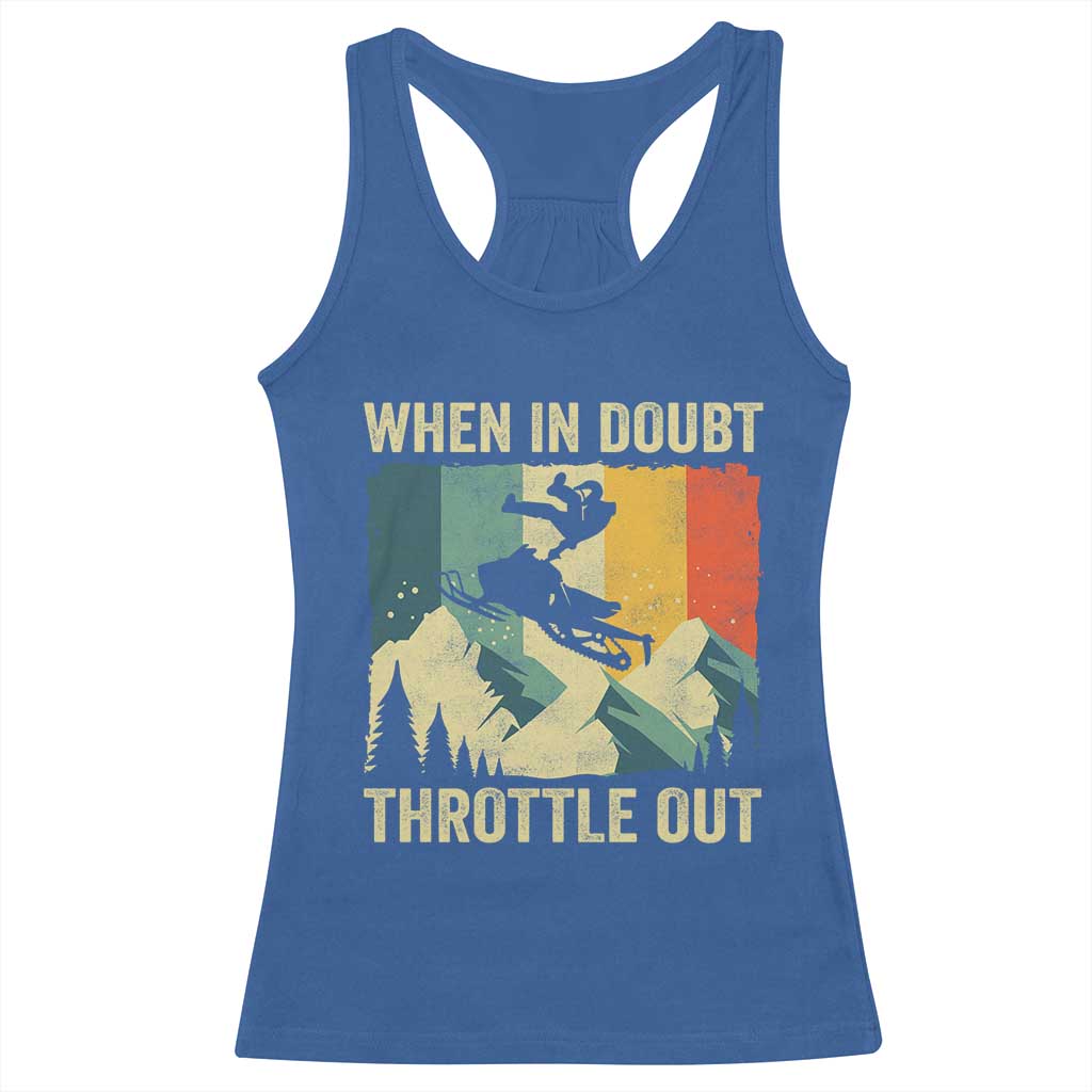 Funny Snowmobile Sled When In Doubt Throttle Out Racerback Tank Top Winter Sports TS11 Royal Blue Print Your Wear