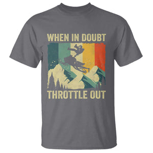 Funny Snowmobile Sled When In Doubt Throttle Out T Shirt Winter Sports TS11 Charcoal Print Your Wear