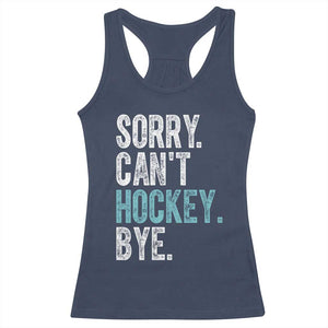 Funny Sorry Cant Hockey Bye Racerback Tank Top Ice Hockey Player TS11 Navy Print Your Wear