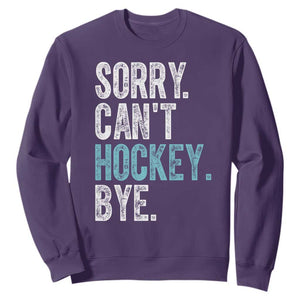 Funny Sorry Cant Hockey Bye Sweatshirt Ice Hockey Player TS11 Purple Print Your Wear
