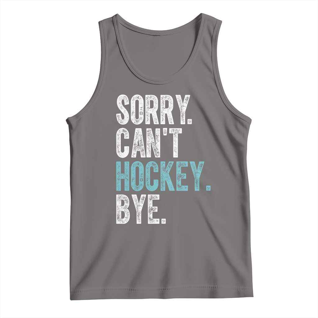 Funny Sorry Cant Hockey Bye Tank Top Ice Hockey Player TS11 Deep Heather Print Your Wear