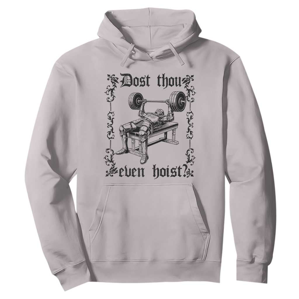 Funny Gym Meme Dost Thou Even Hoist Hoodie Medieval Knight Weight Lifting Workout TS11 Ice Gray Print Your Wear