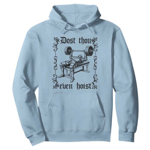 Funny Gym Meme Dost Thou Even Hoist Hoodie Medieval Knight Weight Lifting Workout TS11 Light Blue Print Your Wear