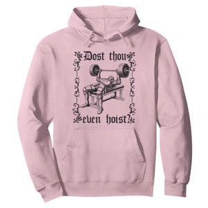 Funny Gym Meme Dost Thou Even Hoist Hoodie Medieval Knight Weight Lifting Workout TS11 Light Pink Print Your Wear