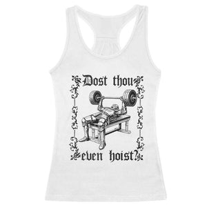 Funny Gym Meme Dost Thou Even Hoist Racerback Tank Top Medieval Knight Weight Lifting Workout TS11 White Print Your Wear
