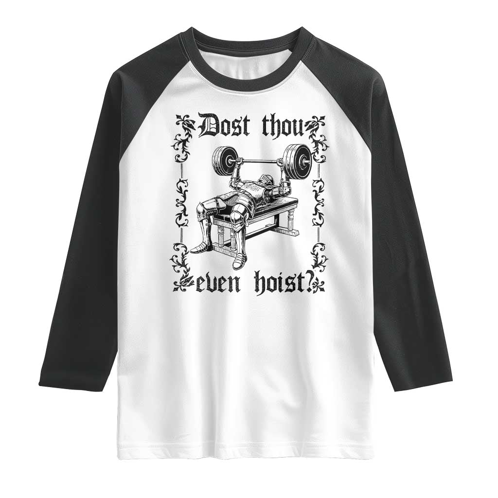 Funny Gym Meme Dost Thou Even Hoist Raglan Shirt Medieval Knight Weight Lifting Workout TS11 White Black Print Your Wear