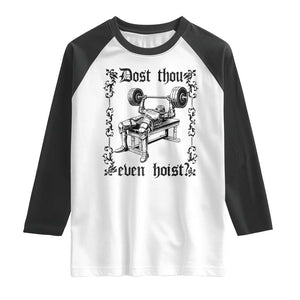 Funny Gym Meme Dost Thou Even Hoist Raglan Shirt Medieval Knight Weight Lifting Workout TS11 White Black Print Your Wear