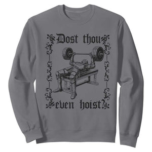 Funny Gym Meme Dost Thou Even Hoist Sweatshirt Medieval Knight Weight Lifting Workout TS11 Charcoal Print Your Wear