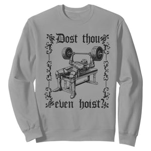 Funny Gym Meme Dost Thou Even Hoist Sweatshirt Medieval Knight Weight Lifting Workout TS11 Sport Gray Print Your Wear