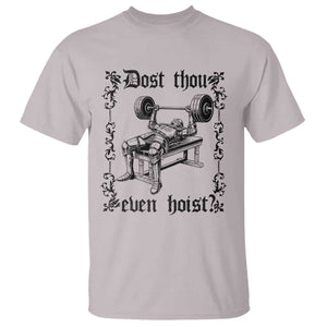 Funny Gym Meme Dost Thou Even Hoist T Shirt Medieval Knight Weight Lifting Workout TS11 Ice Gray Print Your Wear
