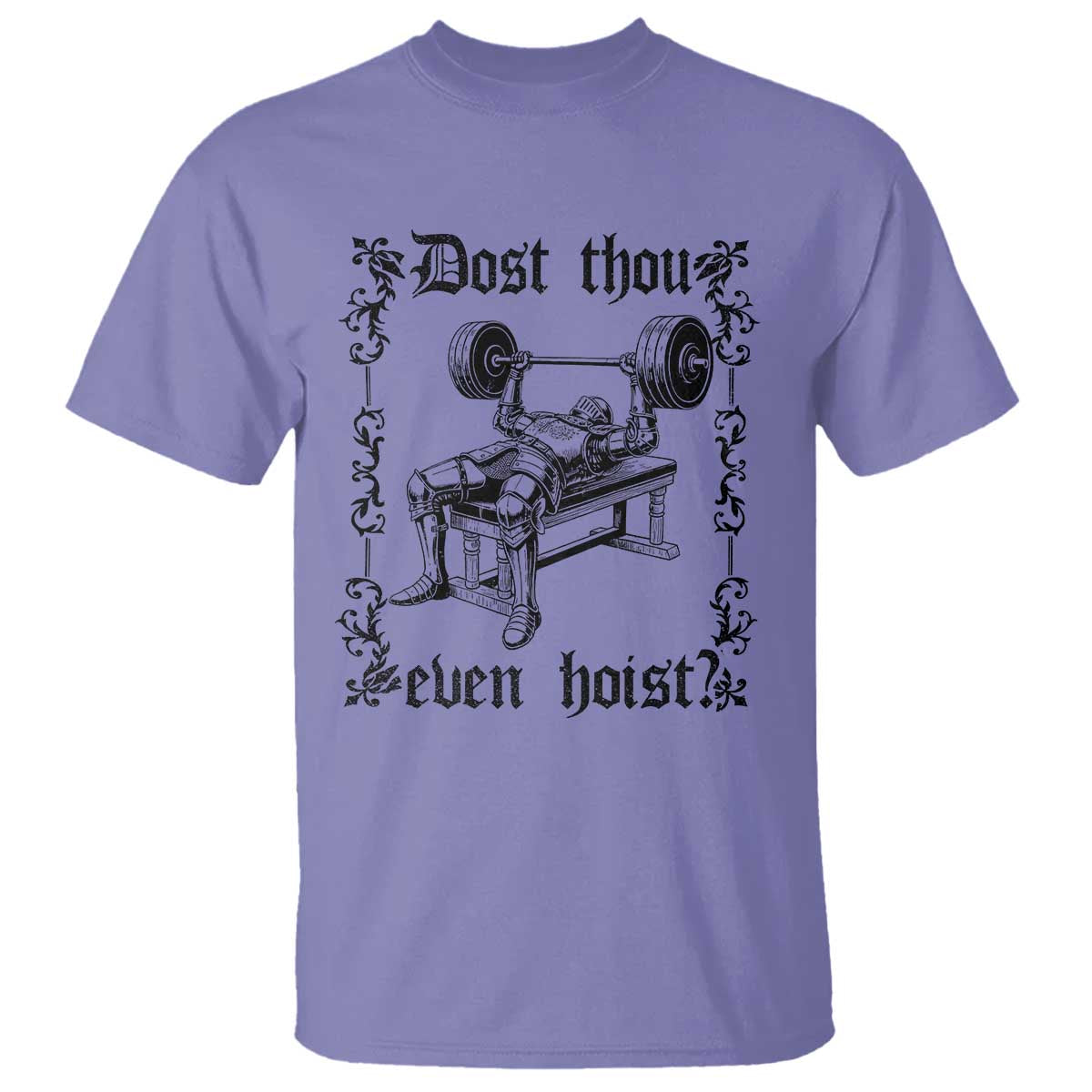 Funny Gym Meme Dost Thou Even Hoist T Shirt Medieval Knight Weight Lifting Workout TS11 Violet Print Your Wear