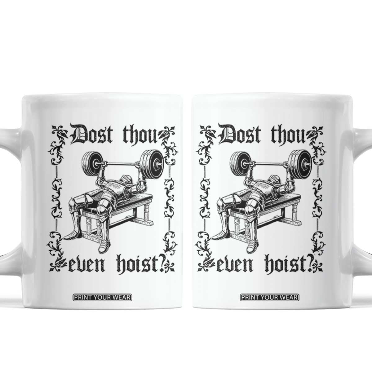 Funny Gym Meme Dost Thou Even Hoist Coffee Mug Medieval Knight Weight Lifting Workout TS11 White Print Your Wear