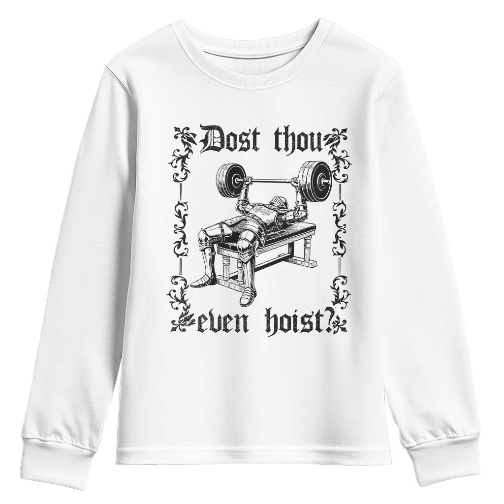 Funny Gym Meme Dost Thou Even Hoist Youth Sweatshirt Medieval Knight Weight Lifting Workout TS11 White Print Your Wear