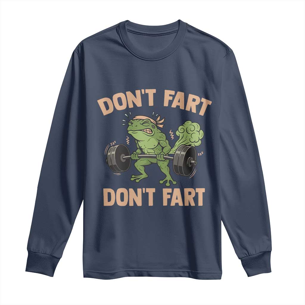 Gym Frog Long Sleeve Shirt Dont Fart Workout Weights Squat Humor TS11 Navy Print Your Wear