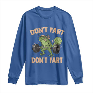 Gym Frog Long Sleeve Shirt Dont Fart Workout Weights Squat Humor TS11 Royal Blue Print Your Wear