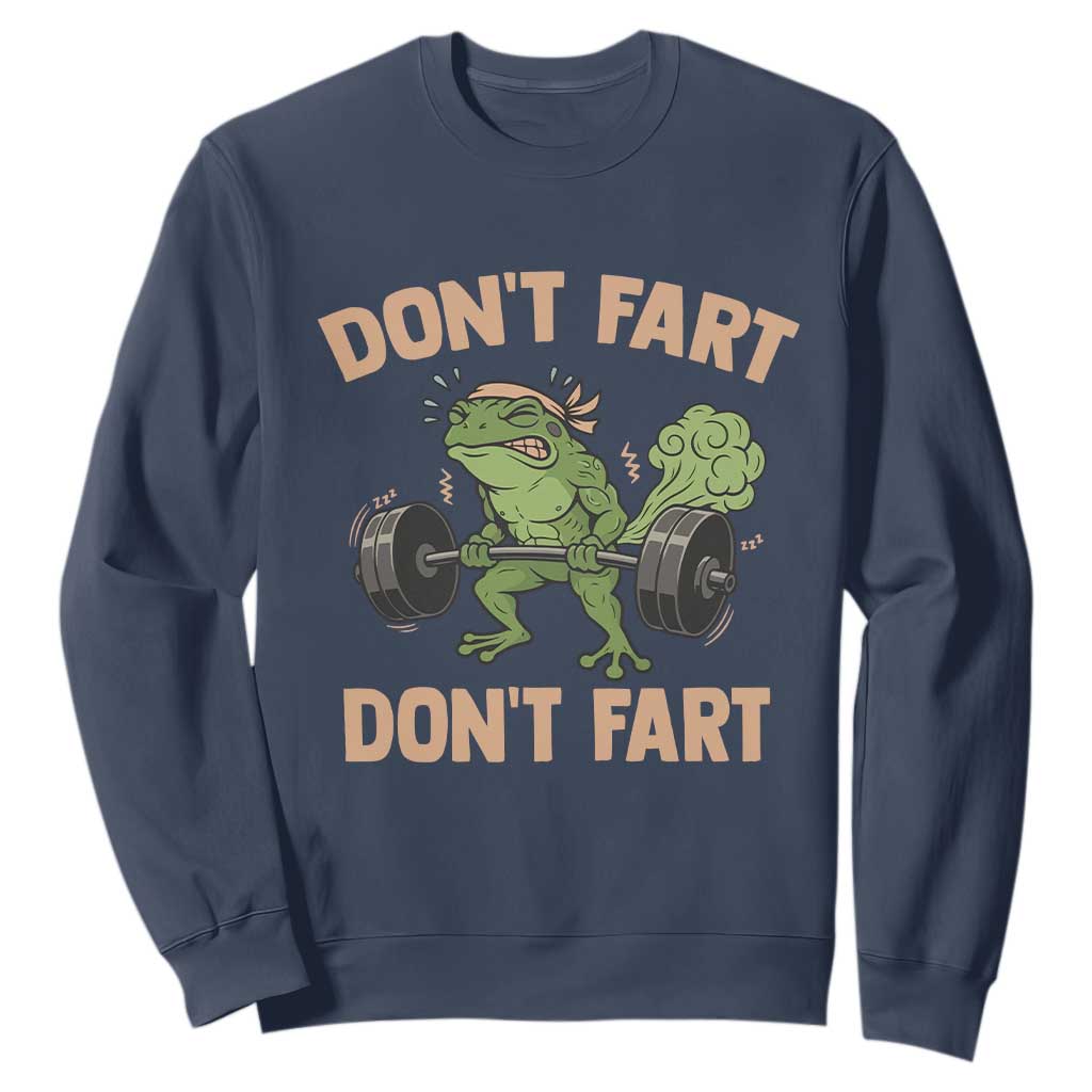 Gym Frog Sweatshirt Dont Fart Workout Weights Squat Humor TS11 Navy Print Your Wear