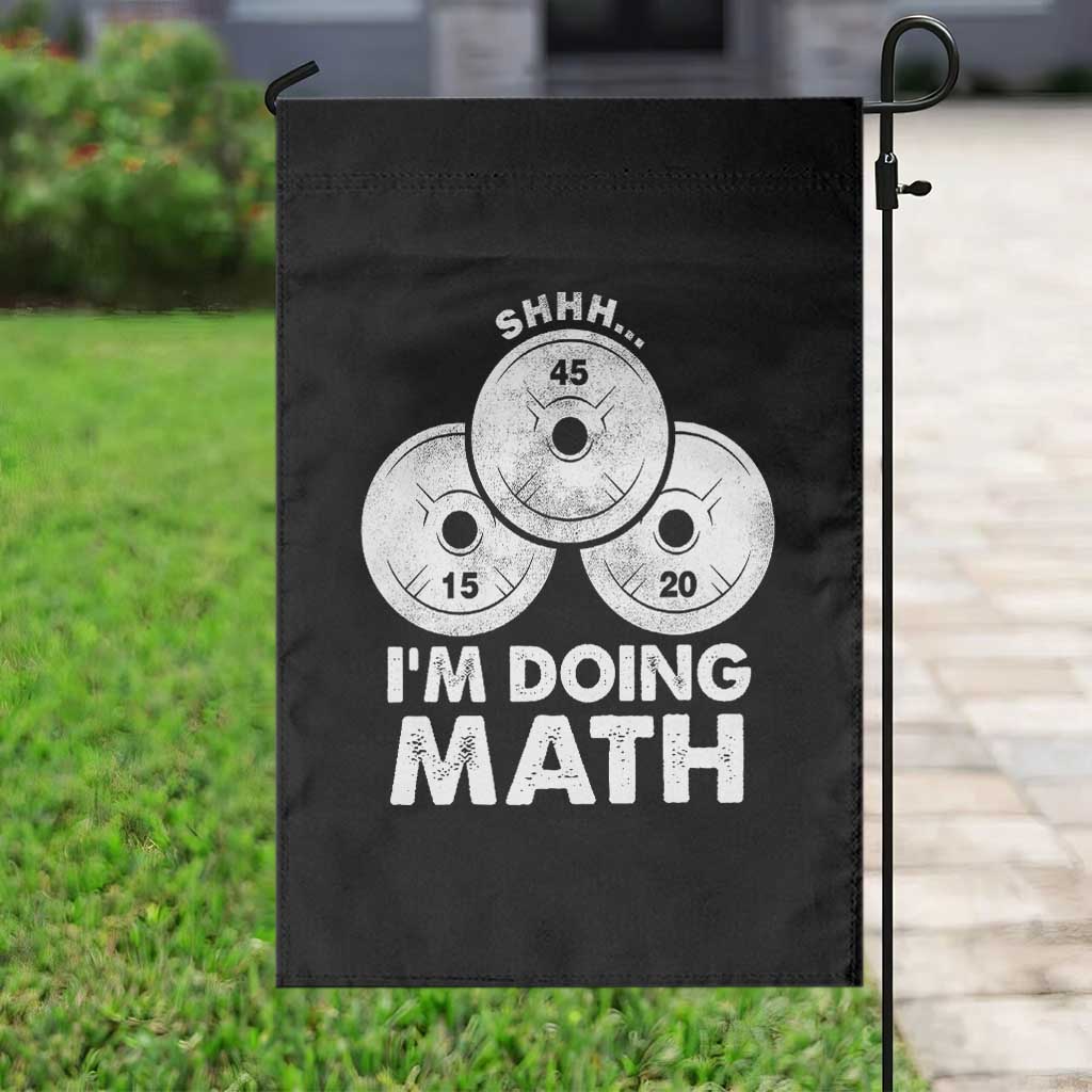 Funny Shhh I Am Doing Math Weightlifting Workout Training Garden Flag TS11 Print Your Wear