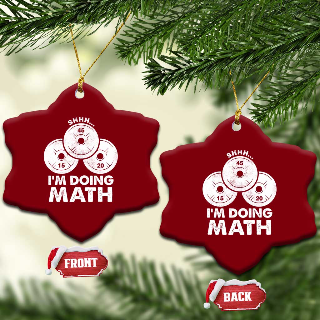 Funny Shhh I Am Doing Math Weightlifting Workout Training Ceramic Ornament TS11 Print Your Wear