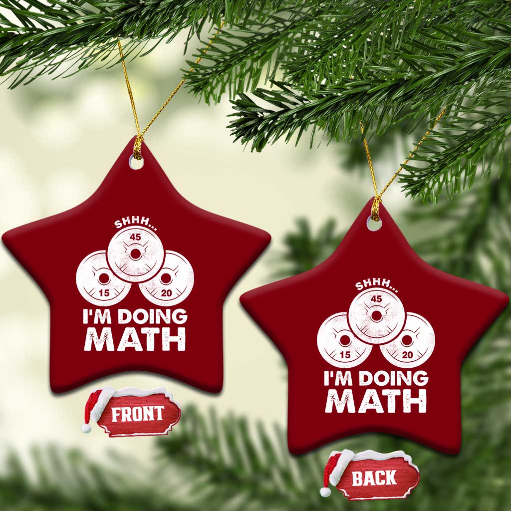 Funny Shhh I Am Doing Math Weightlifting Workout Training Ceramic Ornament TS11 Print Your Wear