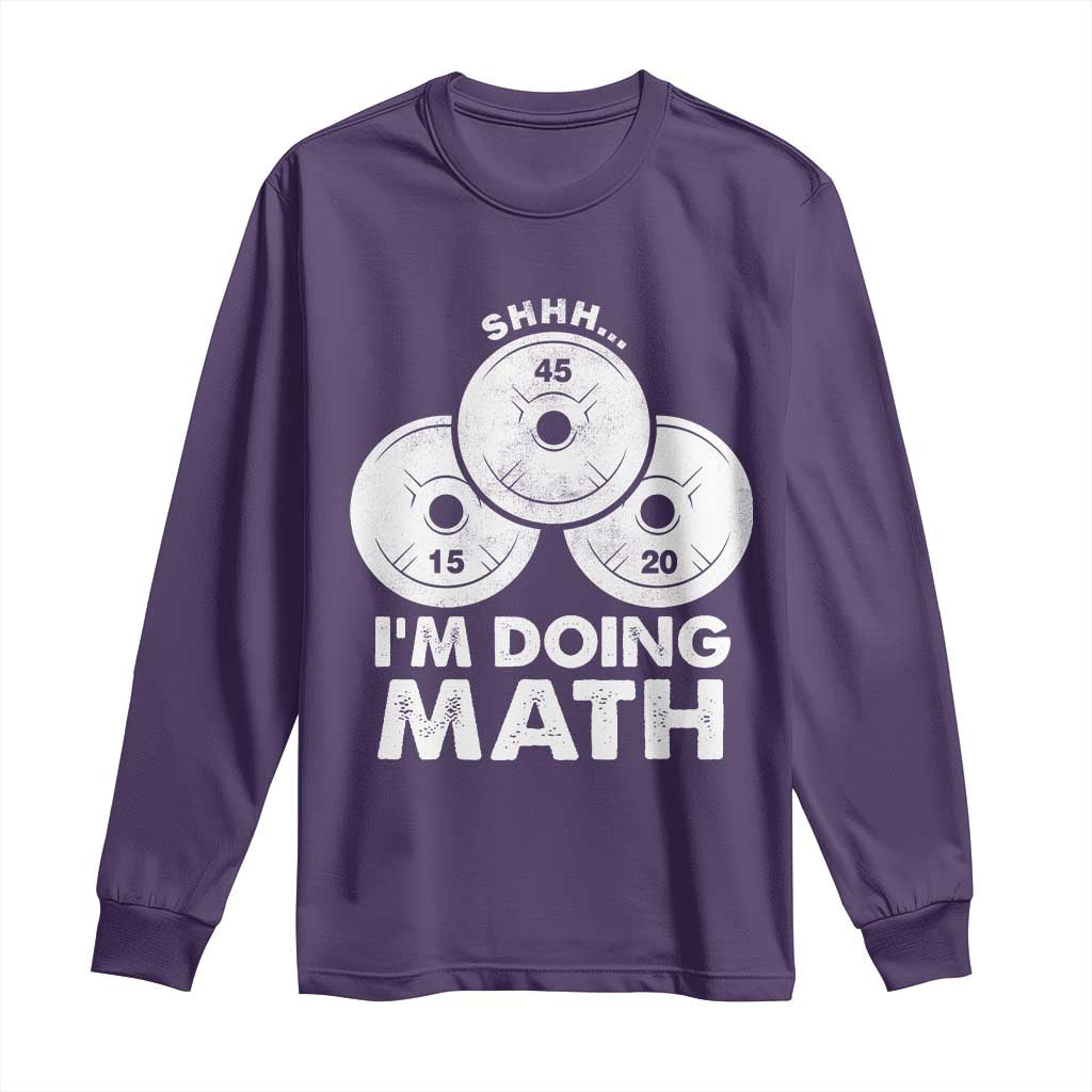 Funny Shhh I Am Doing Math Weightlifting Workout Training Long Sleeve Shirt TS11 Purple Print Your Wear