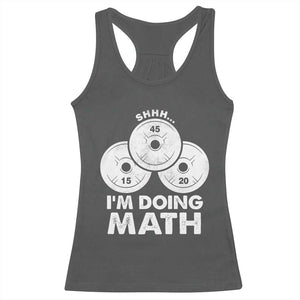 Funny Shhh I Am Doing Math Weightlifting Workout Training Racerback Tank Top TS11 Dark Heather Print Your Wear