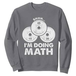 Funny Shhh I Am Doing Math Weightlifting Workout Training Sweatshirt TS11 Charcoal Print Your Wear