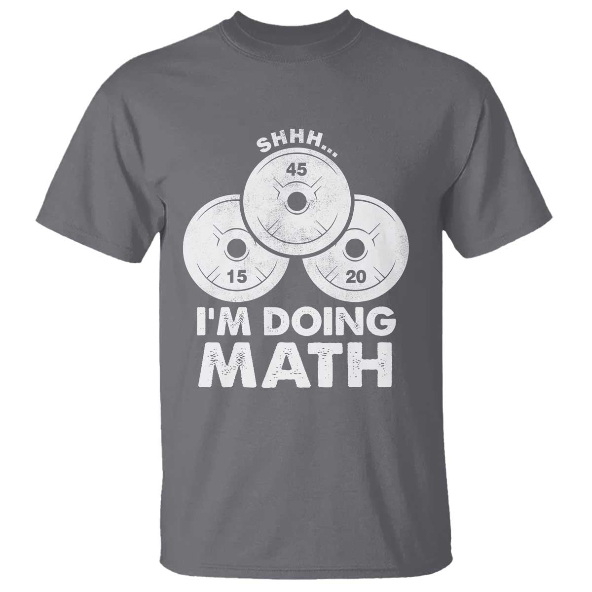 Funny Shhh I Am Doing Math Weightlifting Workout Training T Shirt TS11 Charcoal Print Your Wear