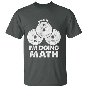 Funny Shhh I Am Doing Math Weightlifting Workout Training T Shirt TS11 Dark Heather Print Your Wear