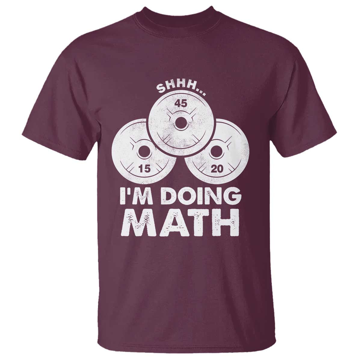 Funny Shhh I Am Doing Math Weightlifting Workout Training T Shirt TS11 Maroon Print Your Wear