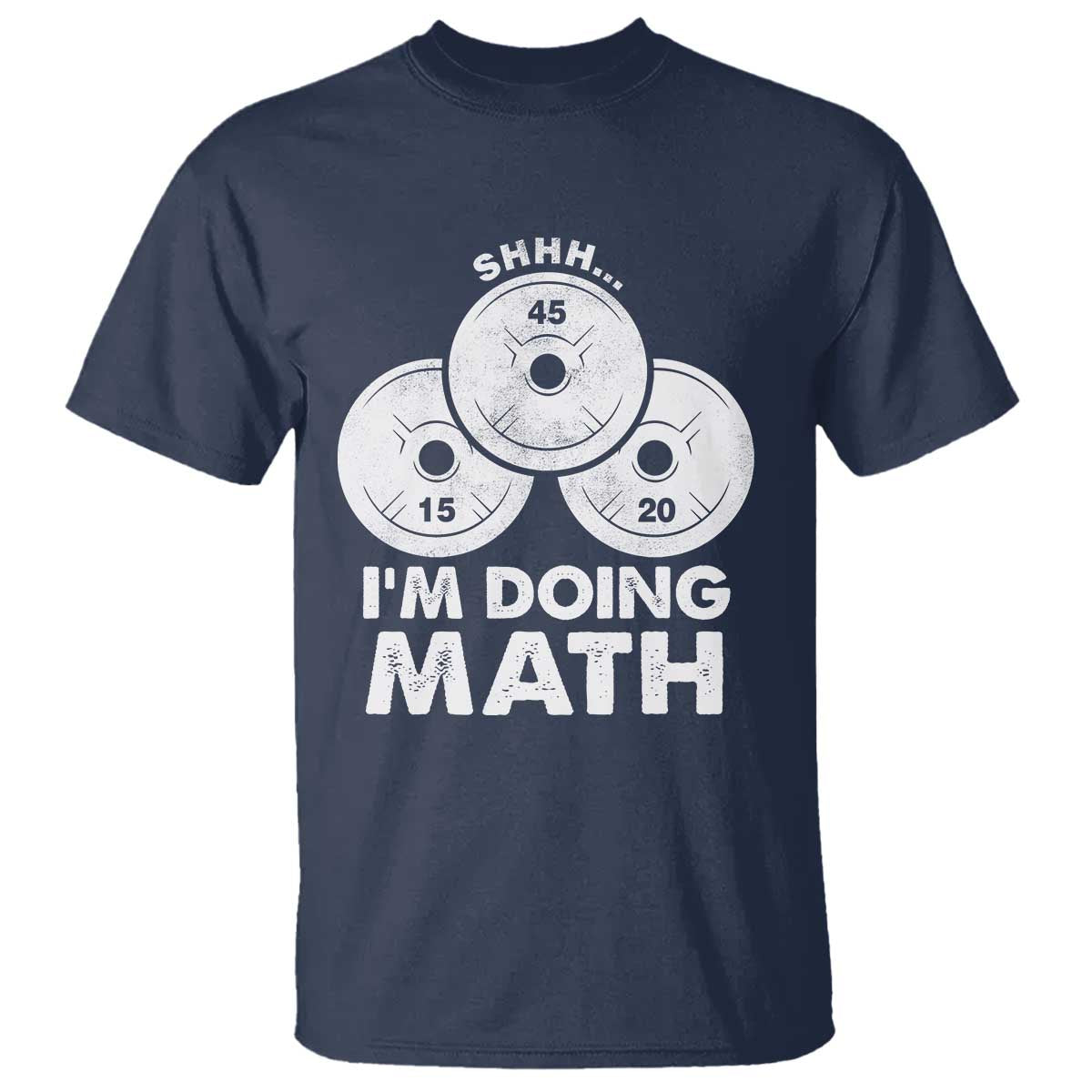 Funny Shhh I Am Doing Math Weightlifting Workout Training T Shirt TS11 Navy Print Your Wear