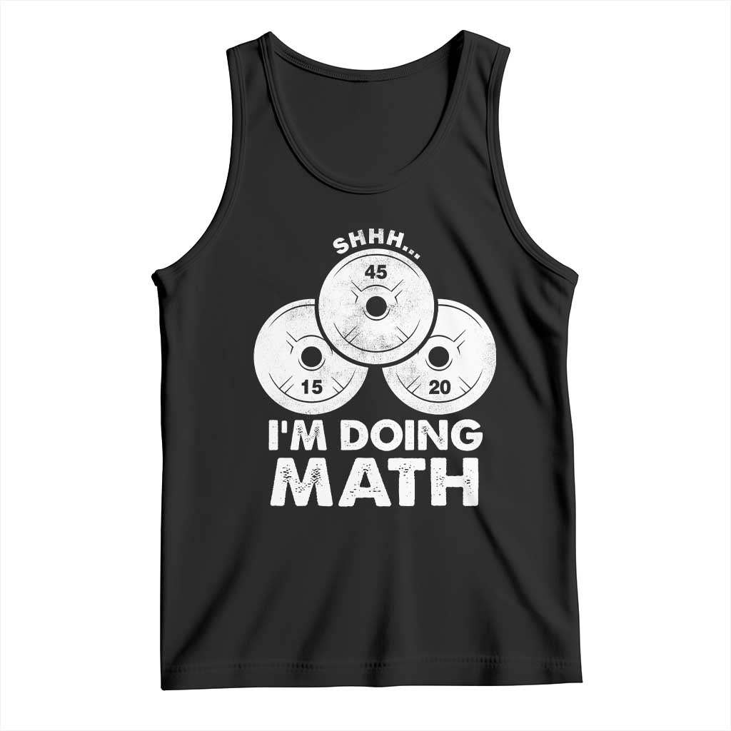 Funny Shhh I Am Doing Math Weightlifting Workout Training Tank Top TS11 Black Print Your Wear
