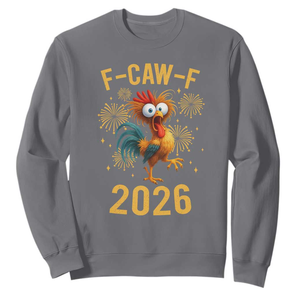 F Caw F 2026 Happy New Year Sweatshirt Funny Chicken Rooster TS11 Charcoal Print Your Wear