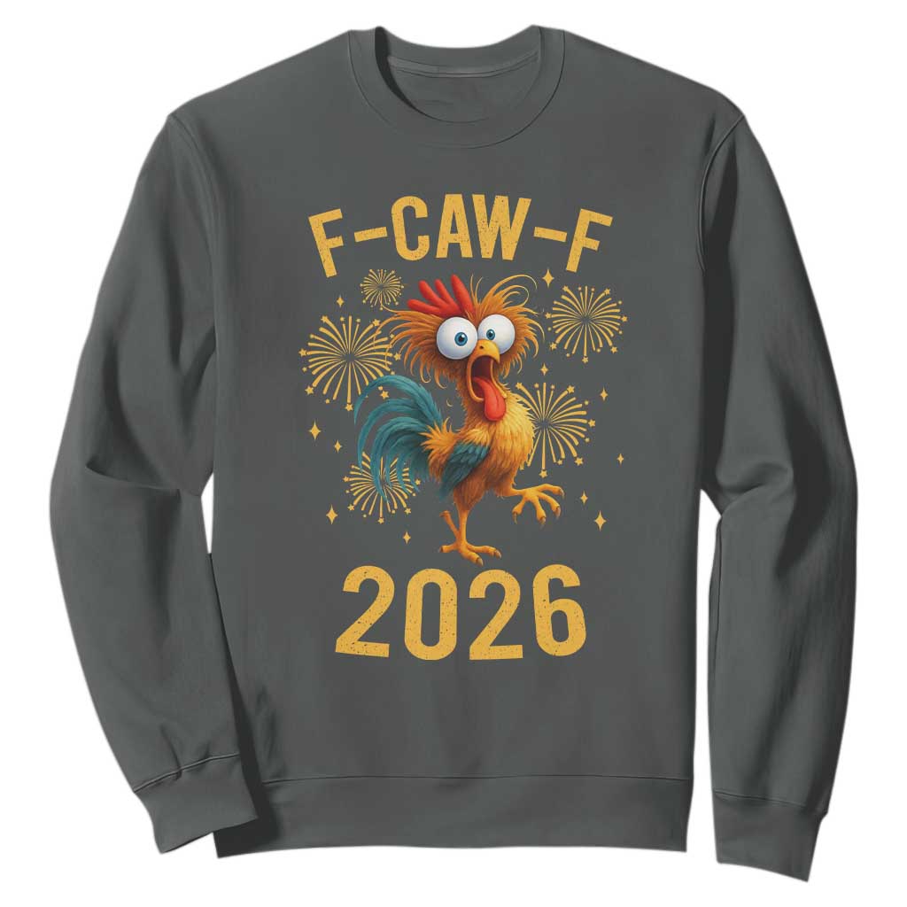 F Caw F 2026 Happy New Year Sweatshirt Funny Chicken Rooster TS11 Dark Heather Print Your Wear