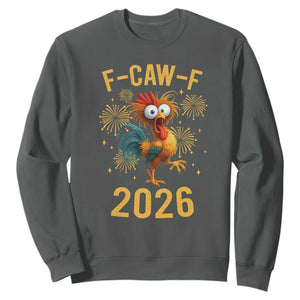 F Caw F 2026 Happy New Year Sweatshirt Funny Chicken Rooster TS11 Dark Heather Print Your Wear
