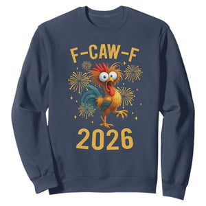 F Caw F 2026 Happy New Year Sweatshirt Funny Chicken Rooster TS11 Navy Print Your Wear
