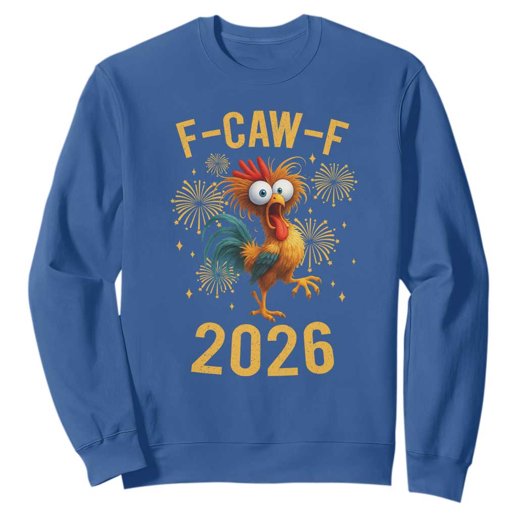 F Caw F 2026 Happy New Year Sweatshirt Funny Chicken Rooster TS11 Royal Blue Print Your Wear