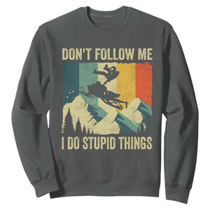 Funny Snowmobile Sweatshirt Don't Follow Me I Do Stupid Things Winter Sport TS11 Dark Heather Print Your Wear
