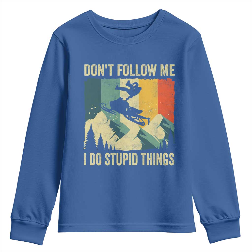 Funny Snowmobile Youth Sweatshirt Don't Follow Me I Do Stupid Things Winter Sport TS11 Royal Blue Print Your Wear
